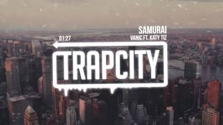 Vanic Ft. Katy Tiz - Samurai