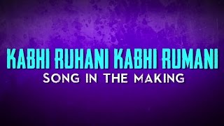 Kabhi Ruhani Kabhi Rumani | Making Of Video | Raja Natwarlal