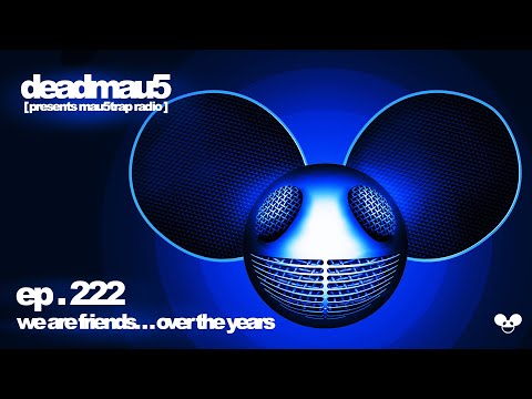 deadmau5 pres. mau5trap radio 222: WAF over the years