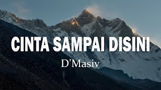 Download lagu D'MASIV - Cinta Sampai Disini || Lyrics mp3