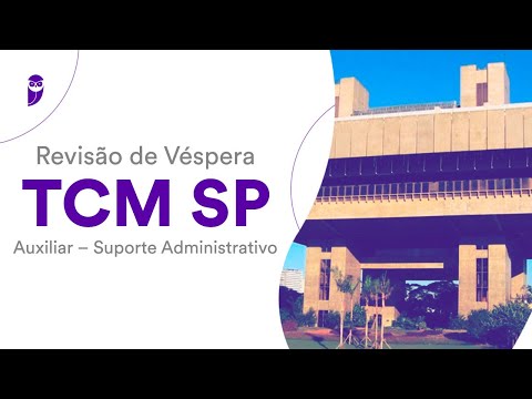 Revisão de Véspera TCM SP - Auxiliar – Suporte Administrativo