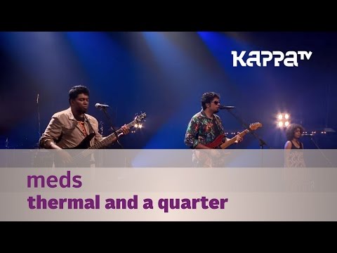 MEDs - Thermal and a Quarter - Music Mojo Season 3 - KappaTV