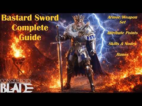 Conqueror's Blade: Bastard Sword Complete Guide