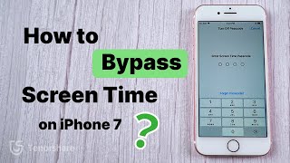 How to Bypass Screen Time on iPhone 7
