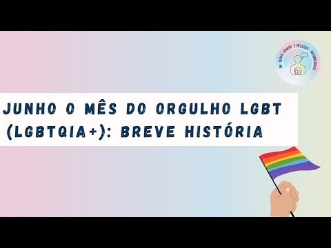 Junho o mês do Orgulho LGBT (LGBTQIA+): breve história