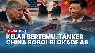 AS Kecolongan? Kapal Tanker China Bobol Blokade AS di Hormuz seusai Trump Bertemu Xi Jinping
