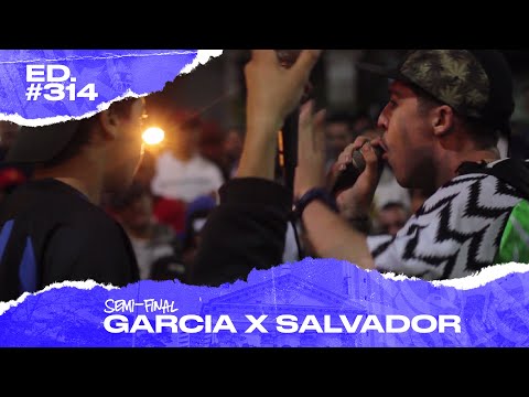 Garcia x Salvador (Semi-Final) | 314ª Batalha da Matrix - 30/07/2019