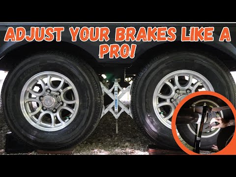 How to adjust RV trailer brakes like a Pro | Full Time RV