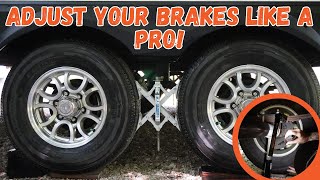 How to adjust RV trailer brakes like a Pro | Full Time RV