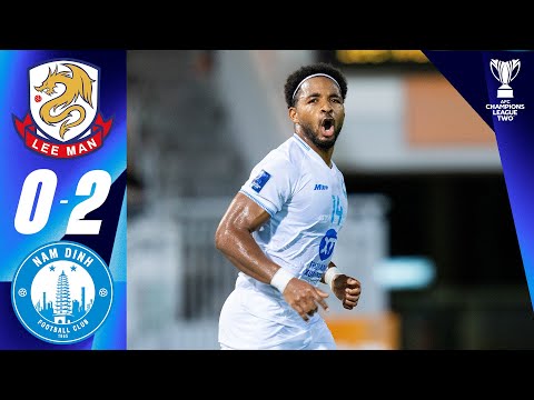 Lee Man (HKG) - Nam Dịnh FC (VIE) | Highlights | AFC Champions League Two™.