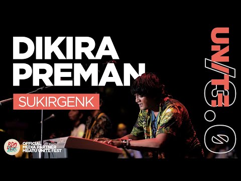 SUKIR GENK - DIKIRA PREMAN | MBATU UNITE FEST /3.0