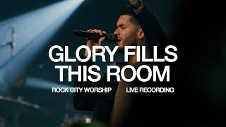Glory Fills This Room