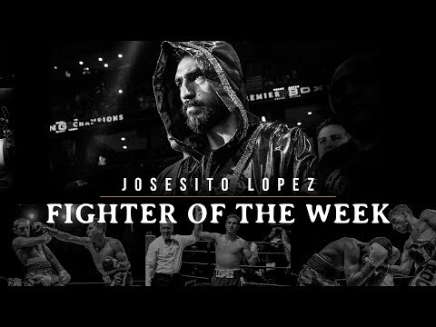 Fighter of the Week: Josesito Lopoez