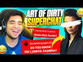ART OF DIRTY SUPERCHAT💀 WITH SAMAY RAINA