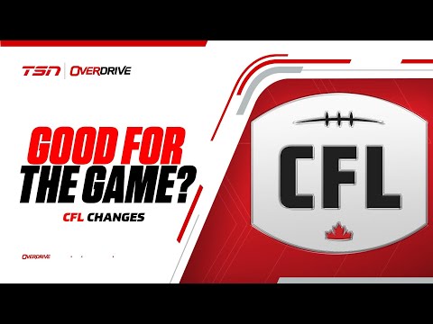 Are CFL changes good or bad for the game?