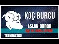 KOÇ BURCU ASLAN BURCU AŞK VE GENEL UYUM | TRENDASTRO