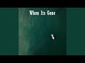 When Its Gone