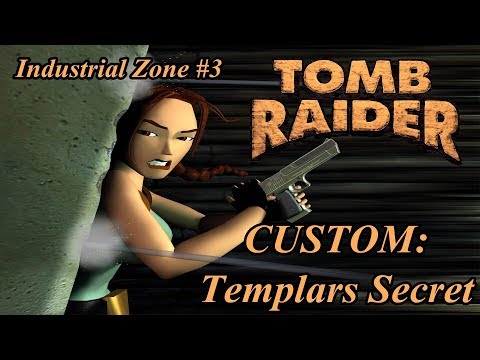 Zagrajmy w Custom Tomb Raider - Templars Secret 3/4 - Industrial Zone