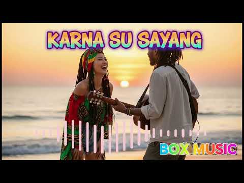 Karna Su Sayang (cover reggea)