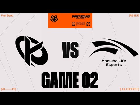 KC vs. HLE - GAME 2 | Round Robin Day 4 | 2025 First Stand  | Karmine Corp vs. Hanwha Life Esports