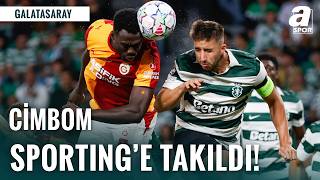Galatasaray Şampiyonlar Ligi'nin İlk Maçında Sporting'e Kaybetti! Asla