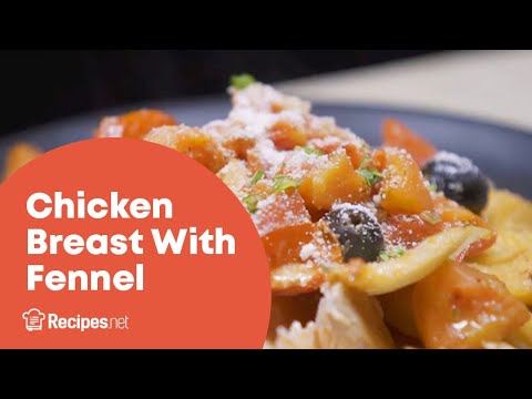 Chicken Breast with Fennel and Tomatoes Chicken Breast with Fennel and Tomatoes