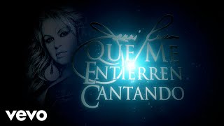 Jenni Rivera - Que Me Entierren Cantando (Official Lyric Video)
