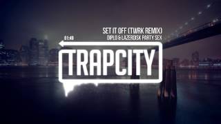 Diplo &amp; Lazerdisk Party Sex - Set It Off (TWRK Remix)