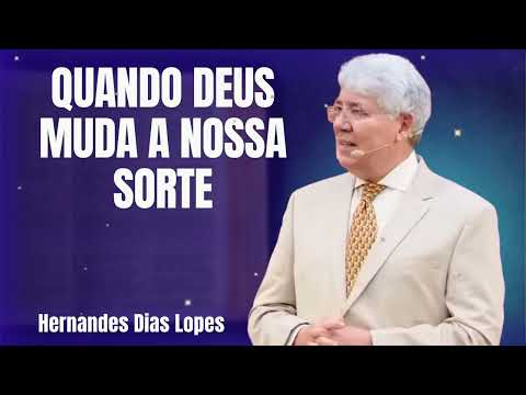 QUANDO DEUS MUDA A NOSSA SORTE - Hernandes Dias Lopes 2026
