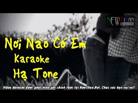 Nơi Nào Có Em Karaoke Hạ Tone - Nukan Trần Tùng Anh
