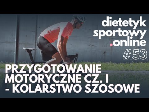 Przygotowanie motoryczne cz. I - kolarstwo szosowe