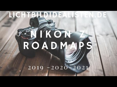 Nikon Z Roadmaps 2019-2020-2021 - Märchen oder Realität? #148
