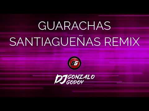 GUARACHA SANTIAGUEÑAS REMIX 2025 - Gonzalo Godoy DJ (Ale Veliz/Jorge Daniel/Los Bonys/Dany Hoyos)
