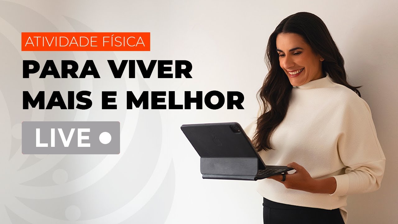ATIVIDADE FÍSICA PARA  VIVER MAIS E MELHOR! | A ciência da longevidade