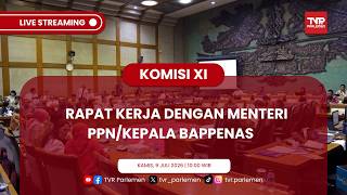 KOMISI XI DPR RI - RAPAT KERJA DENGAN MENTERI PPN/KEPALA BAPPENAS