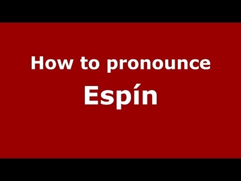 How to pronounce Espín
