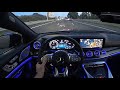THE MERCEDES AMG GT 63 S Test Drive Pov Autobahn