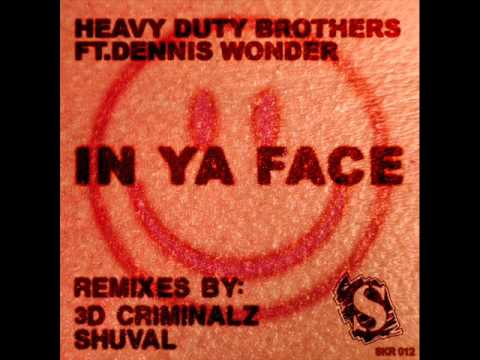 Heavy Duty Brothers ft. Dennis Wonder - In Ya Face