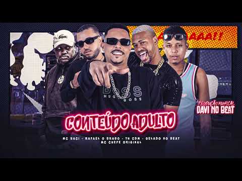 CONTEÚDO ADULTO - TH CDM , GELADO NO BEAT , MC CHEFE ORIGINAL , RAFAEL O BRABO