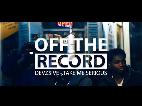 Devz5ive - Take Me Serious [OTR Freestyle] #otr