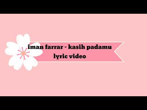 Iman Farrar - kasih padamu (lyric video)