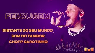 Ferrugem - Distante do Seu Mundo / Som do Tambor / Chopp Garotinho #MaratonadaAlegria