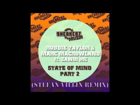 Robbie Taylor, Marc MacRowland ft Zawdi Mc - State Of Mind (Stefan Vilijn Remix)