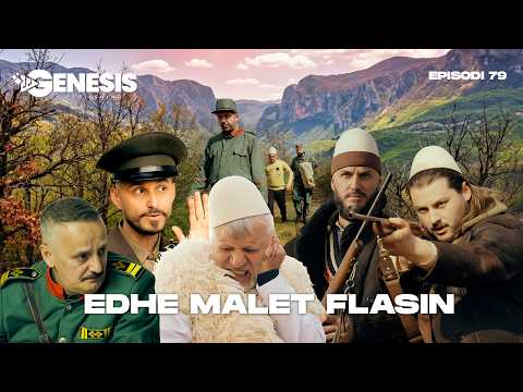 EDHE MALET FLASIN - Episodi 79 (Histori Shqiptare)