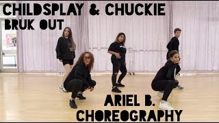CHILDSPLAY & CHUCKIE - BRUK OUT | Ariel B. | Choreography