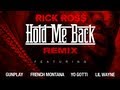 Rick Ross - Hold Me Back (Remix) ft. Gunplay, French Montana, Yo Gotti & Lil Wayne