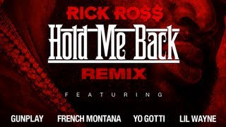 Rick Ross - Hold Me Back (Remix) ft. Gunplay, French Montana, Yo Gotti & Lil Wayne