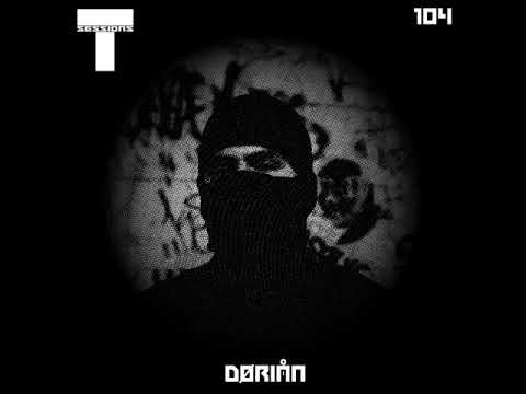 T SESSIONS 104 - DØRIÅN