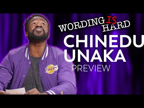 Chinedu Unaka Sneak Peek! - Wording is HARD