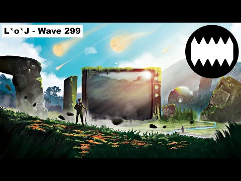L*o*J - Wave 299